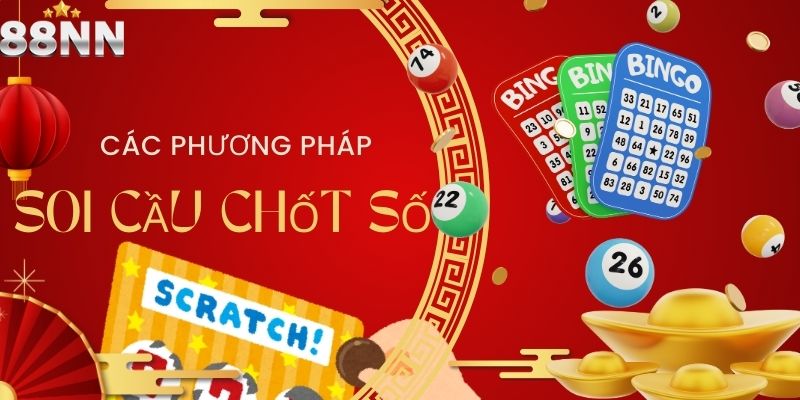 Các phương pháp soi cầu chốt số